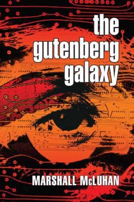 The Gutenberg Galaxy .